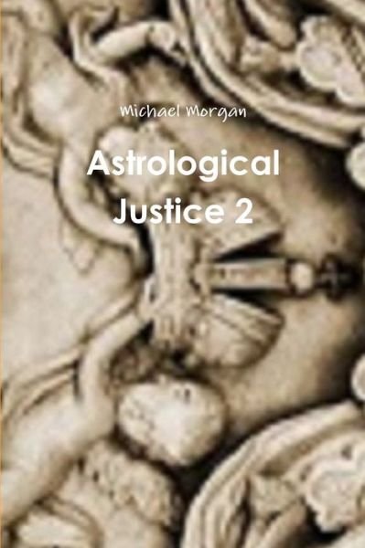 Cover for Michael Morgan · Astrological Justice 2 (Buch) (2016)