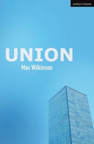 Cover for Max Wilkinson · Union - Modern Plays (Paperback Book) (2023)