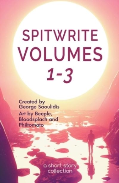 Spitwrite Volumes 1-3 - George Saoulidis - Books - Mythography Studios - 9781386475996 - March 31, 2020