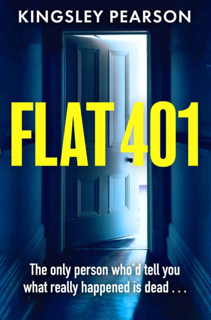 Cover for Kingsley Pearson · Flat 401: The award-winning thriller debut you don’t want to miss (Paperback Book) (2025)