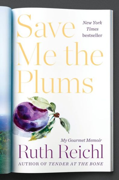 Cover for Ruth Reichl · Save Me the Plums: My Gourmet Memoir (Hardcover Book) (2019)