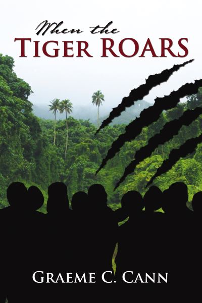 When the Tiger Roars - Graeme Cann - Książki - Nelson Incorporated, Thomas - 9781400324996 - 14 maja 2019