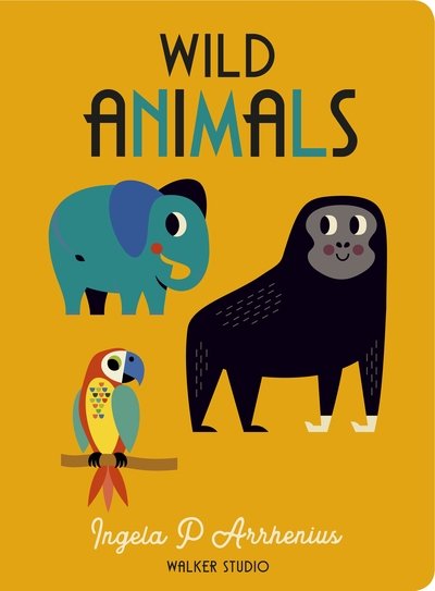 Wild Animals - Walker Studio - Ingela P. Arrhenius - Libros - Walker Books Ltd - 9781406393996 - 5 de marzo de 2020