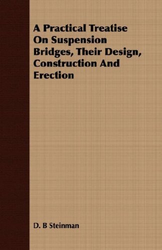 Cover for D. B Steinman · A Practical Treatise on Suspension Bridges, Their Design, Construction and Erection (Pocketbok) (2008)