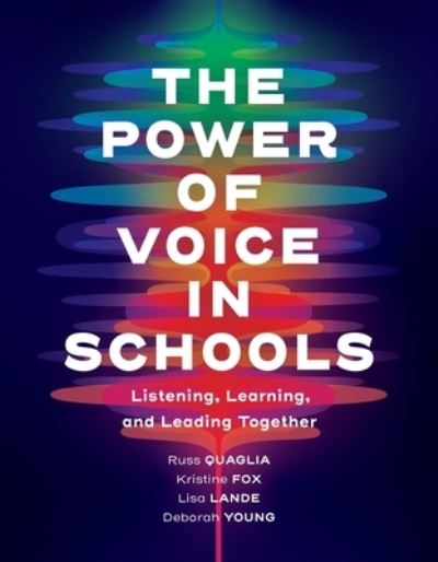 The Power of Voice in Schools: Listening, Learning, and Leading Together - Russ Quaglia - Books - Association for Supervision & Curriculum - 9781416628996 - May 26, 2020