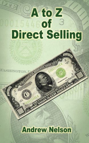 A to Z of Direct Selling - Andrew Nelson - Bøger - AuthorHouse - 9781418497996 - 6. december 2004