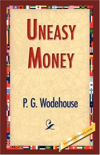 Cover for P. G. Wodehouse · Uneasy Money (Taschenbuch) (2007)