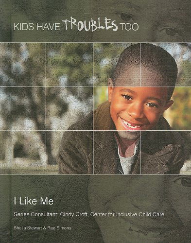 Cover for Rae Simons · I Like Me (Kids Have Troubles Too) (Hardcover Book) (2010)