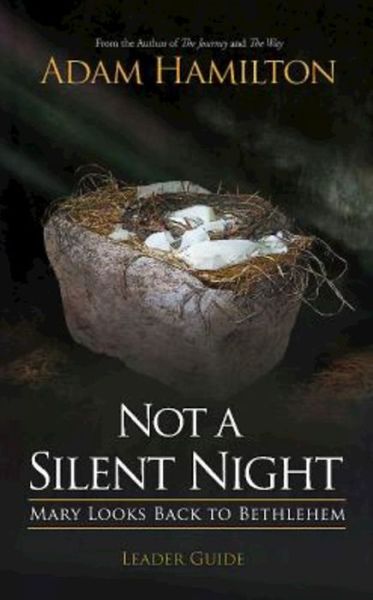 Cover for Adam Hamilton · Not a Silent Night Leader Guide: Mary Looks Back to Bethlehem (Paperback Book) [Ldg edition] (2014)