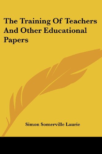 Cover for Simon Somerville Laurie · The Training of Teachers and Other Educational Papers (Paperback Book) (2007)