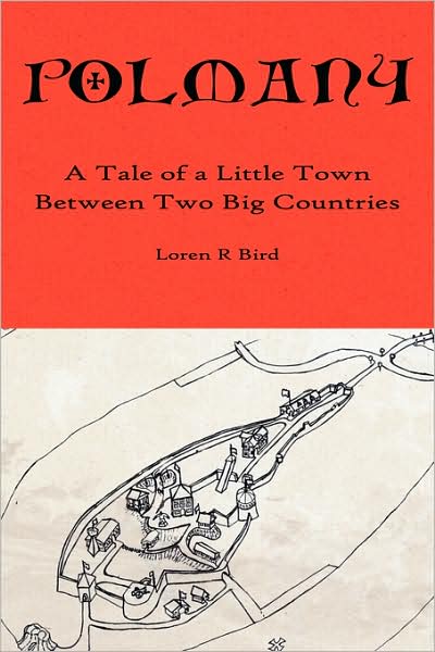 Cover for Loren Bird · Polmany: a Tale of a Little Town Between Two Big Countries (Paperback Book) (2008)