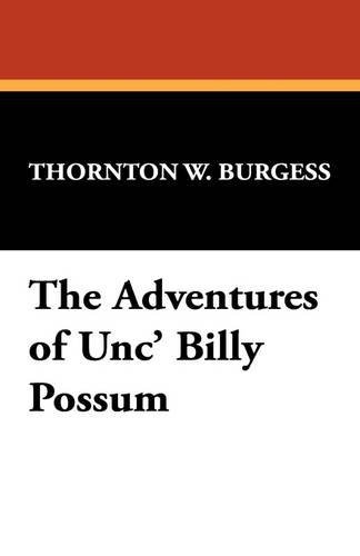 Cover for Thornton W. Burgess · The Adventures of Unc' Billy Possum (Inbunden Bok) (2009)