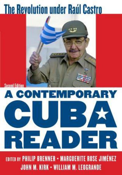 Cover for Philip Brenner · A Contemporary Cuba Reader: The Revolution under Raul Castro (Paperback Book) [Second edition] (2014)