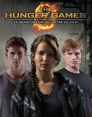 Cover for Suzanne Collins · The Hunger Games Le Guide Officiel Illustr? Du Film (Paperback Book) (2012)