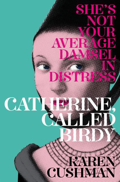 Catherine, Called Birdy - Karen Cushman - Books - Pan Macmillan - 9781447293996 - December 4, 2014