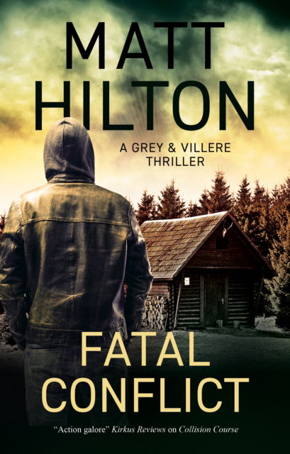 Cover for Matt Hilton · Fatal Conflict - A Grey and Villere Thriller (Paperback Book) [Main edition] (2022)