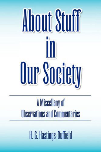 Cover for H. G. Hastings-duffield · About Stuff in Our Society (Hardcover Book) (2010)