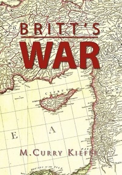 Cover for M Curry Kiefer · Britt's War (Hardcover Book) (2010)