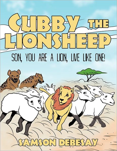 Cover for Samson Debesay · Cubby, the Lionsheep: Son, You Are a Lion, Live Like One! (Paperback Book) (2011)