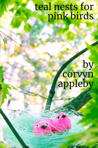 Cover for Corvyn Appleby · Teal Nests for Pink Birds (Paperback Book) (2022)