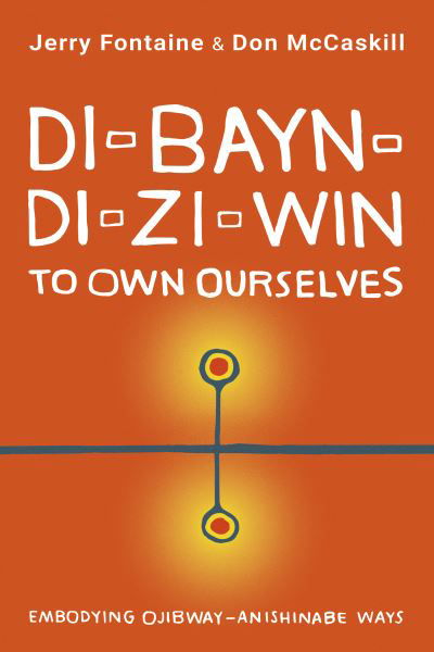 Cover for Jerry Fontaine · Di-bayn-di-zi-win (To Own Ourselves): Embodying Ojibway-Anishinabe Ways (Paperback Book) (2022)