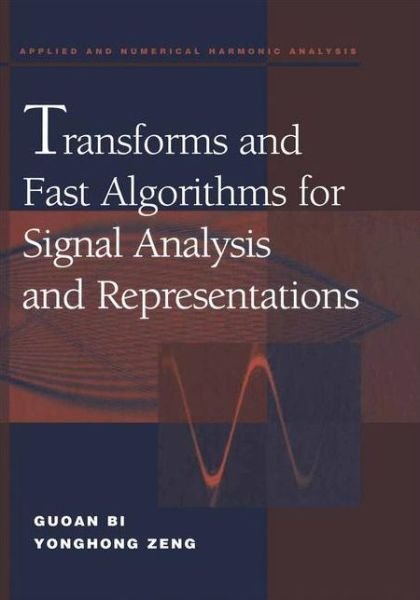 Cover for Guoan Bi · Transforms and Fast Algorithms for Signal Analysis and Representations - Applied and Numerical Harmonic Analysis (Pocketbok) [Softcover reprint of the original 1st ed. 2004 edition] (2012)