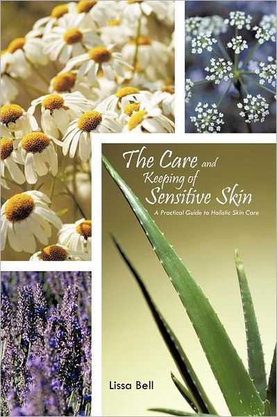 Cover for Lissa Bell · The Care and Keeping of Sensitive Skin: a Practical Guide to Holistic Skin Care (Taschenbuch) (2012)