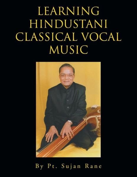 Cover for Pt Sujan Rane · Learning Hindustani Classical Vocal Music (Paperback Book) (2011)
