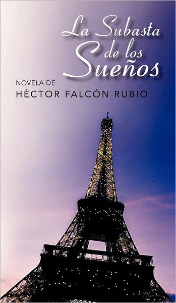 Cover for H. Ctor Falc N. Rubio · La Subasta De Los Sue Os (Hardcover Book) [Spanish edition] (2012)
