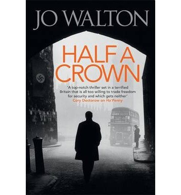 Half A Crown - Small Change - Jo Walton - Livros - Little, Brown Book Group - 9781472112996 - 6 de fevereiro de 2014
