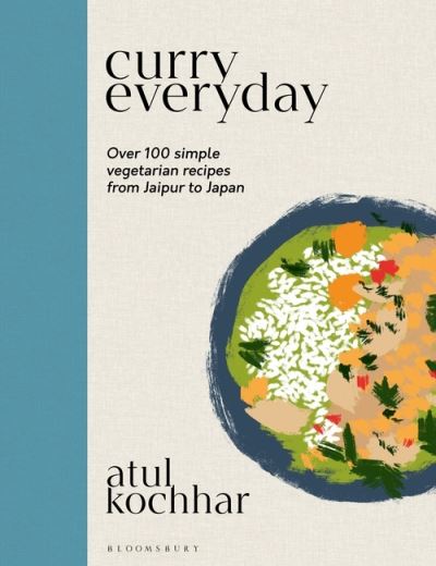 Cover for Atul Kochhar · Curry Everyday: Over 100 Simple Vegetarian Recipes from Jaipur to Japan (Gebundenes Buch) (2022)