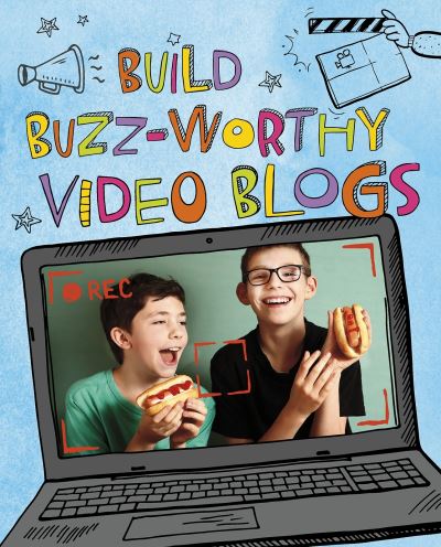 Build Buzz-Worthy Video Blogs - Make a Movie! - Thomas Kingsley Troupe - Books - Capstone Global Library Ltd - 9781474767996 - November 26, 2020