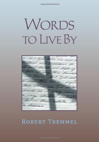 Cover for Robert Tremmel · Words to Live by (Hardcover Book) (2012)