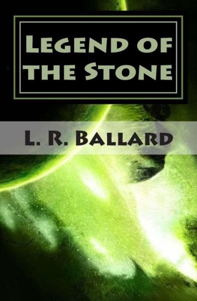 Cover for L R Ballard · Legend of the Stone: Chapter I (Paperback Bog) (2012)