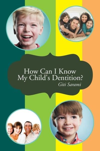 Cover for Giti Sarami · How Can I Know My Child's Dentition? (Paperback Book) (2013)