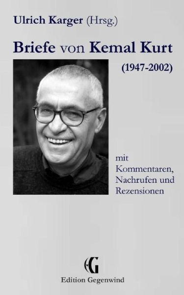 Cover for Kemal Kurt · Briefe Von Kemal Kurt (1947-2002): Mit Kommentaren, Nachrufen Und Rezensionen (Paperback Bog) (2013)