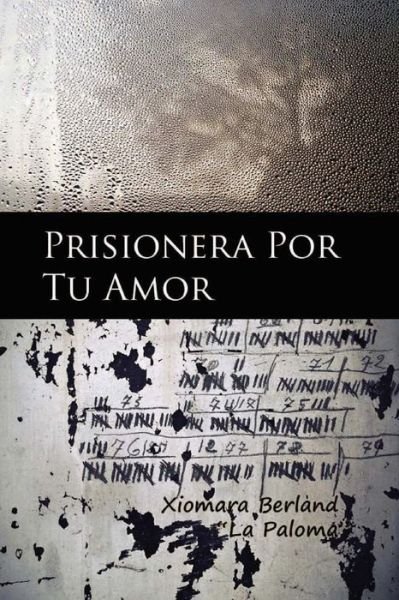 Cover for Xiomara Berland · Prisionera Por Tu Amor (Paperback Book) (2013)