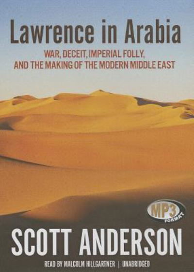 Lawrence in Arabia - Scott Anderson - Music - Blackstone Audiobooks - 9781482939996 - August 6, 2013