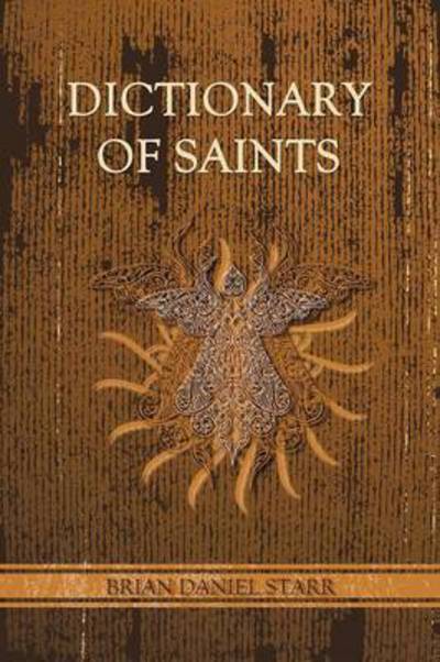 Cover for Brian Daniel Starr · Dictionary of Saints (Paperback Book) (2013)