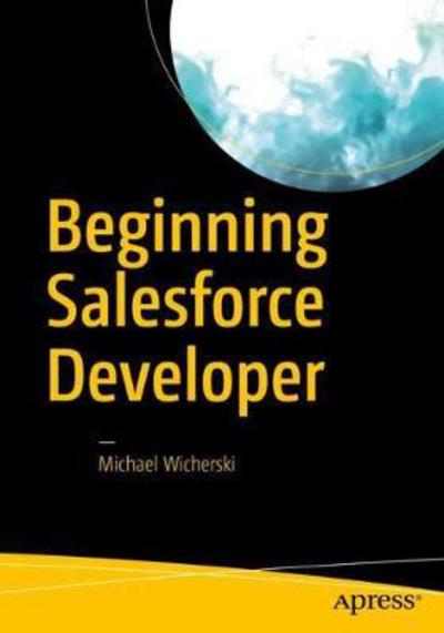 Cover for Michael Wicherski · Beginning Salesforce Developer (Paperback Book) [1st edition] (2017)