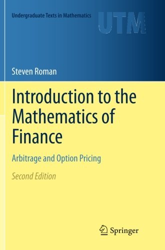 Cover for Steven Roman · Introduction to the Mathematics of Finance: Arbitrage and Option Pricing - Undergraduate Texts in Mathematics (Paperback Bog) [2nd ed. 2012 edition] (2014)