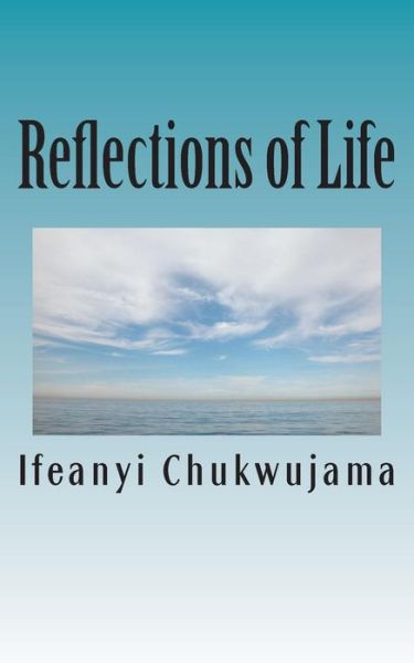 Cover for Ifeanyi Chukwujama · Reflections of Life: Obey God and Live! (Pocketbok) (2014)