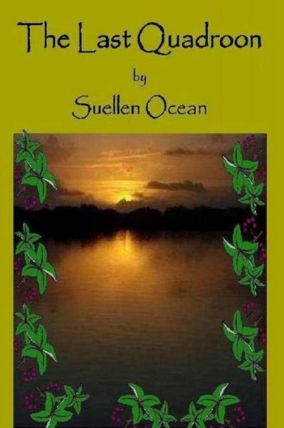 Cover for Suellen Ocean · The Last Quadroon (The Lion's Trace) (Volume 3) (Paperback Bog) (2014)