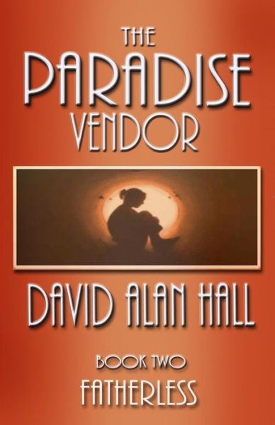 Cover for David Alan Hall · The Paradise Vendor - Book Two: Fatherless (Paperback Book) (2013)