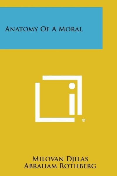 Cover for Milovan Djilas · Anatomy of a Moral (Paperback Book) (2013)