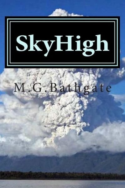 Cover for M G Bathgate · Skyhigh (Paperback Book) (2013)