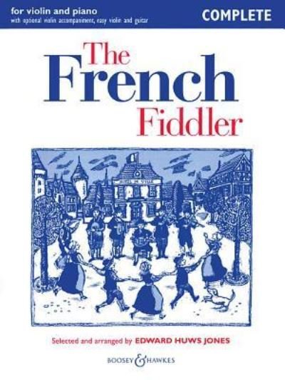 The French Fiddler - Edward Huws Jones - Książki - Hal Leonard Corporation - 9781495007996 - 1 października 2011