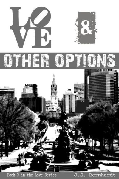 Cover for J S Bernhardt · Love &amp; Other Options (Paperback Book) (2014)