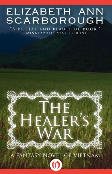 Cover for Elizabeth Ann Scarborough · The Healer's War: A Fantasy Novel of Vietnam (Paperback Book) (2014)