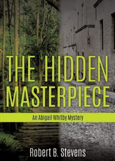 Cover for Robert B Stevens · The Hidden Masterpiece (Paperback Book) (2016)